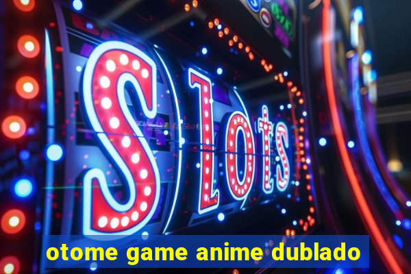 otome game anime dublado